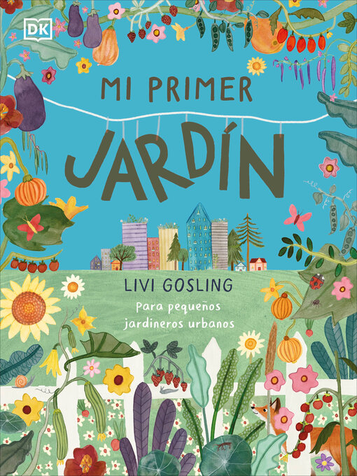 Title details for Mi primer jardín (My First Garden) by Livi Gosling - Available